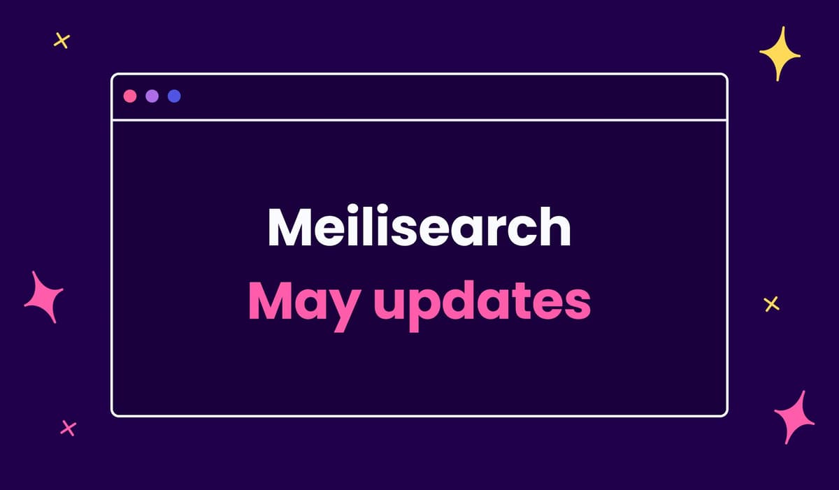 Meilisearch May updates