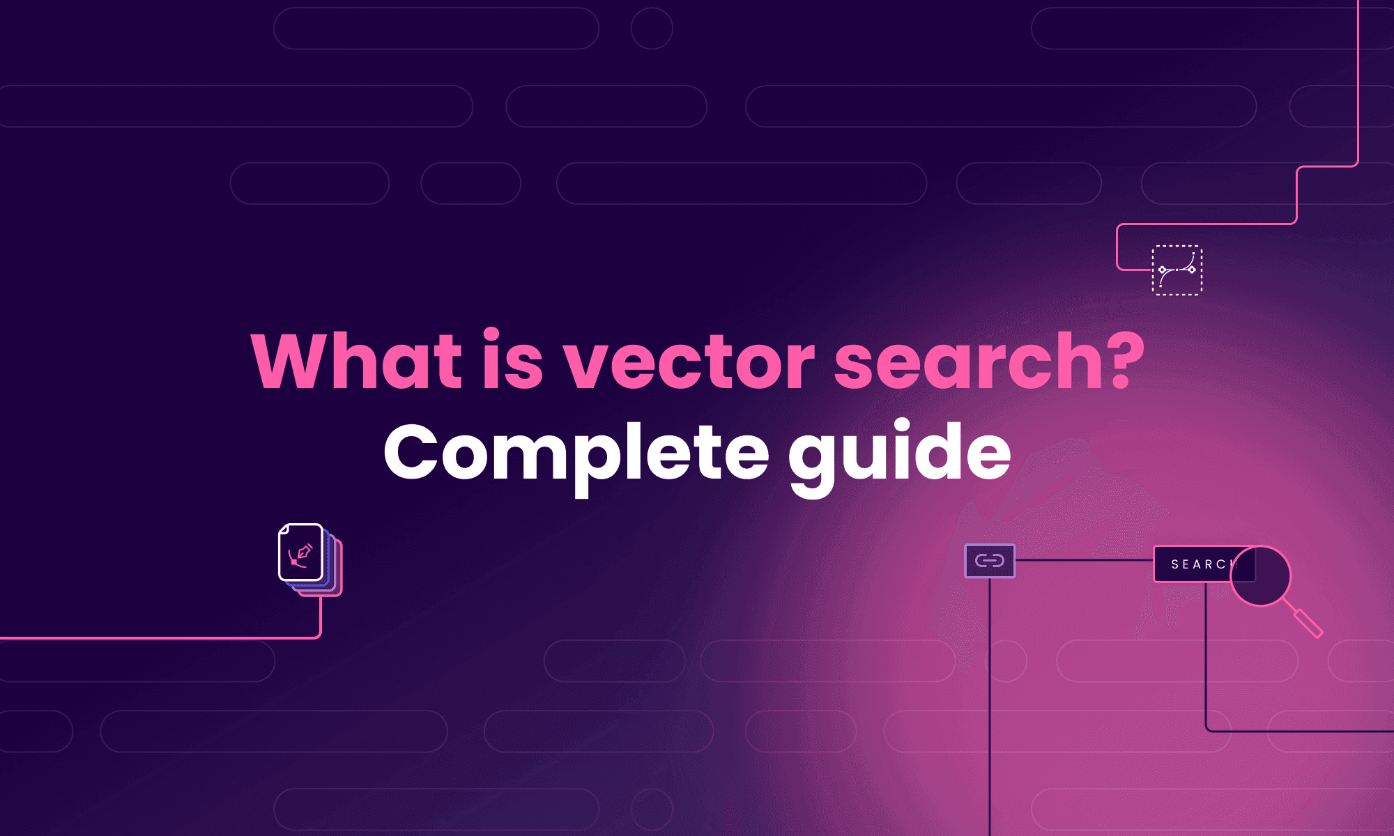 What is vector search? Complete guide [2025]